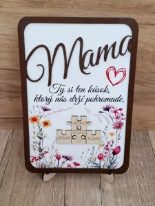 Drevená tabuľa Mama - Ty si ten kúsok, ktorý nás drží pohromade.