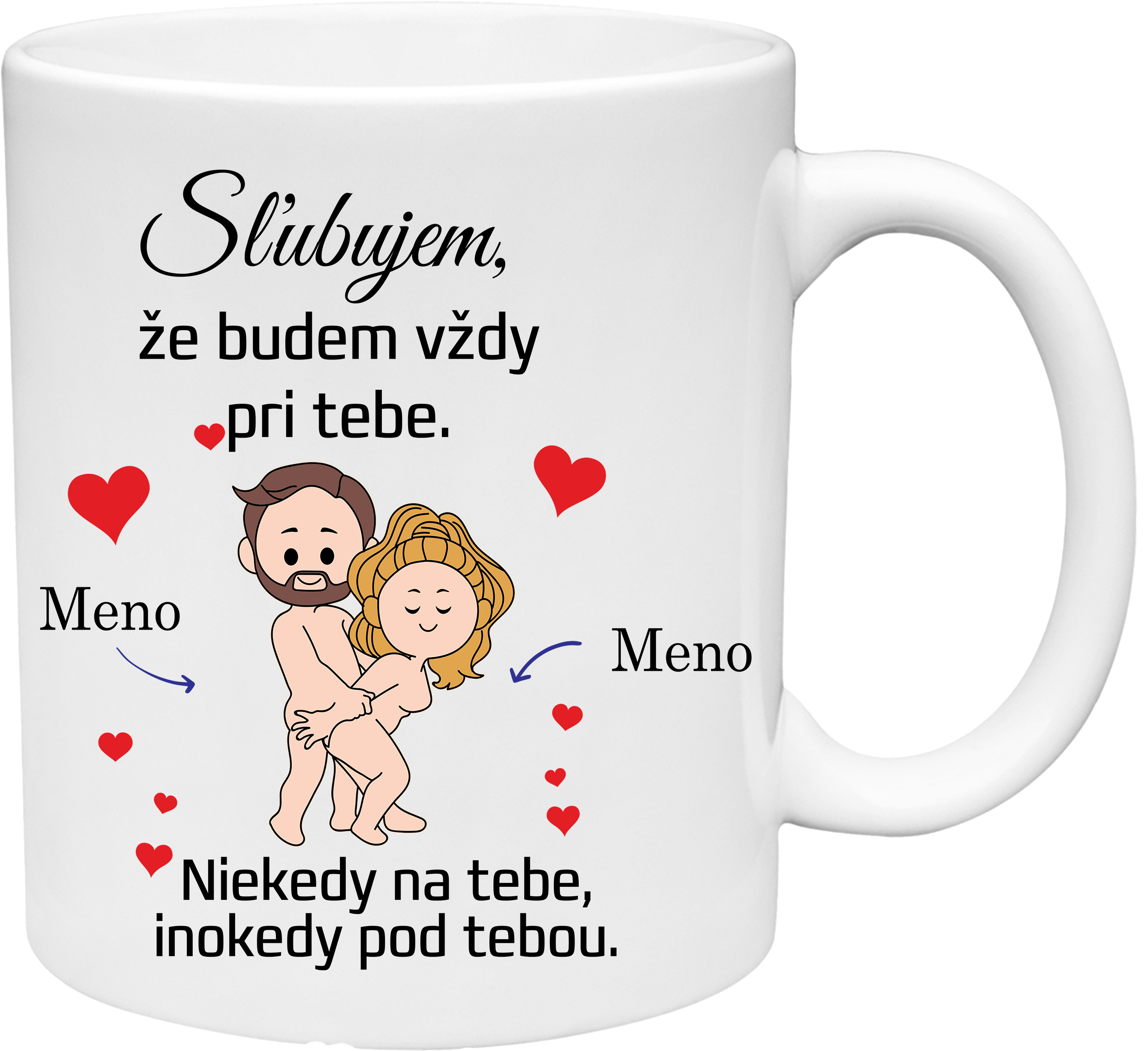 Hrnček Sľubujem, že budem vždy pri tebe. Niekedy na tebe, inokedy pod tebou. (s krabičkou)