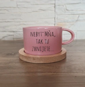 Hrnček Makrónka nebyť Mňa, tak tu zhnijete...