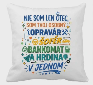 Dekoračný vankúš: Nie som len otec...