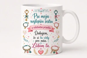 Hrnček pre sestru – Pre moju najlepšiu sestru a celoživotnú priateľku (s krabičkou)