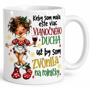Vianočný hrnček pre ženu – „Keby som mala ešte viac vianočného ducha“ (s krabičkou)