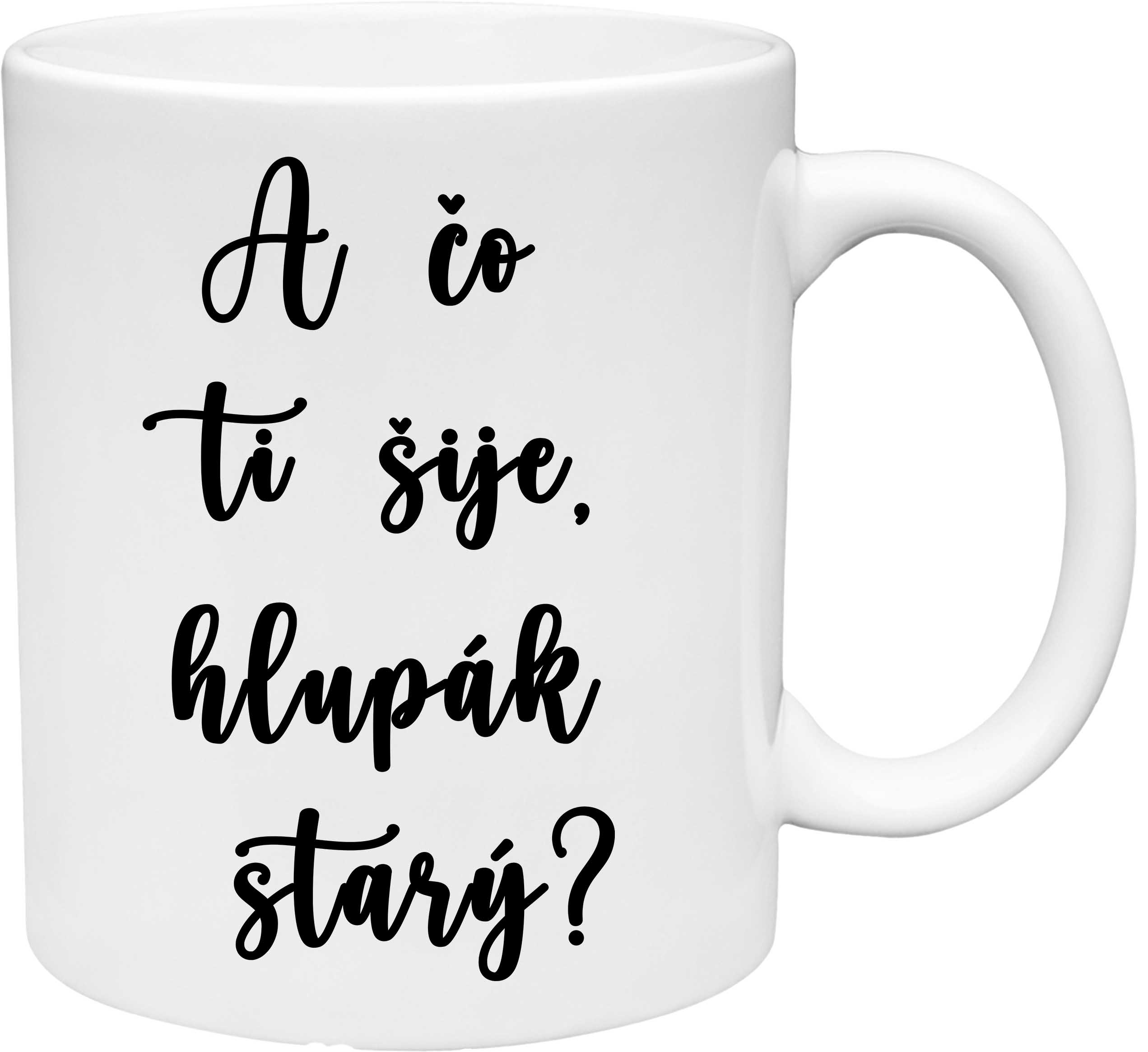 Hrnček A čo ti šije hlupák starý? (s krabičkou)
