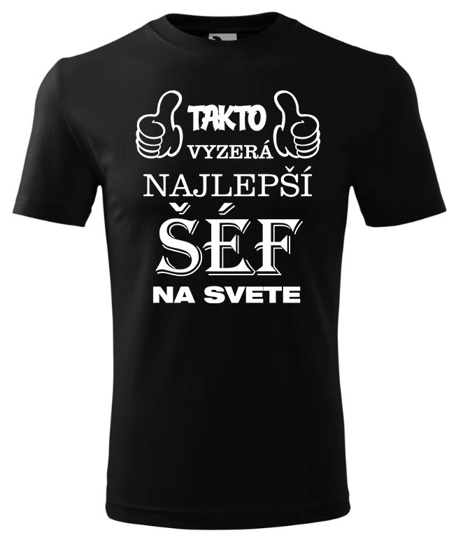 Pánske tričko Takto vyzerá šéf